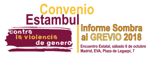 Informe Sombra al GREVIO-Convenio de Estambul. Encuentro estatal, Madrid, sábado 6 de octubre 2018